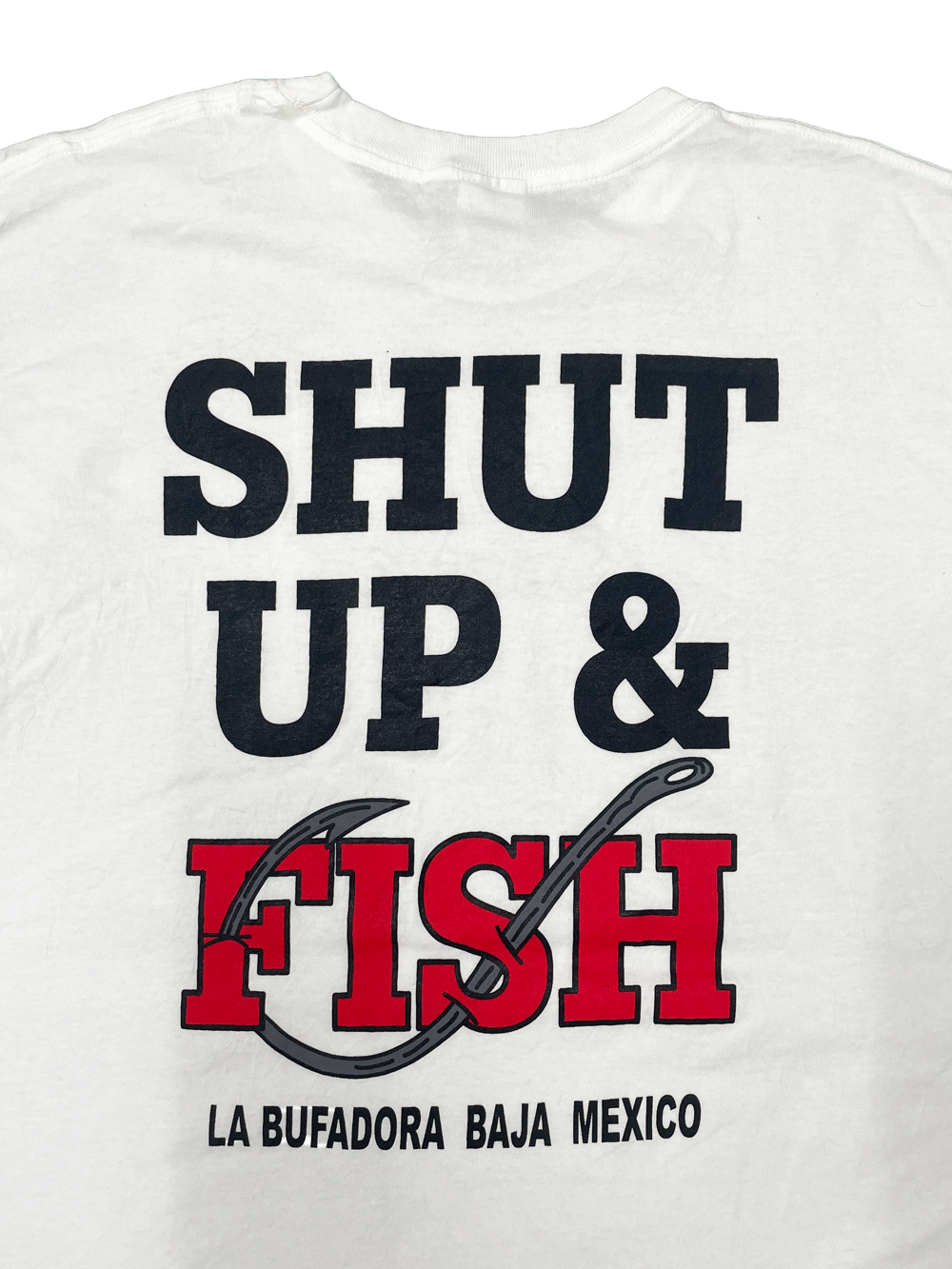 "SHUT UP & FISH" Ensenada,Mexico T-SHIRT