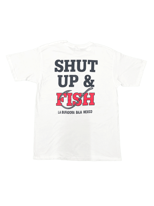 "SHUT UP & FISH" Ensenada,Mexico T-SHIRT