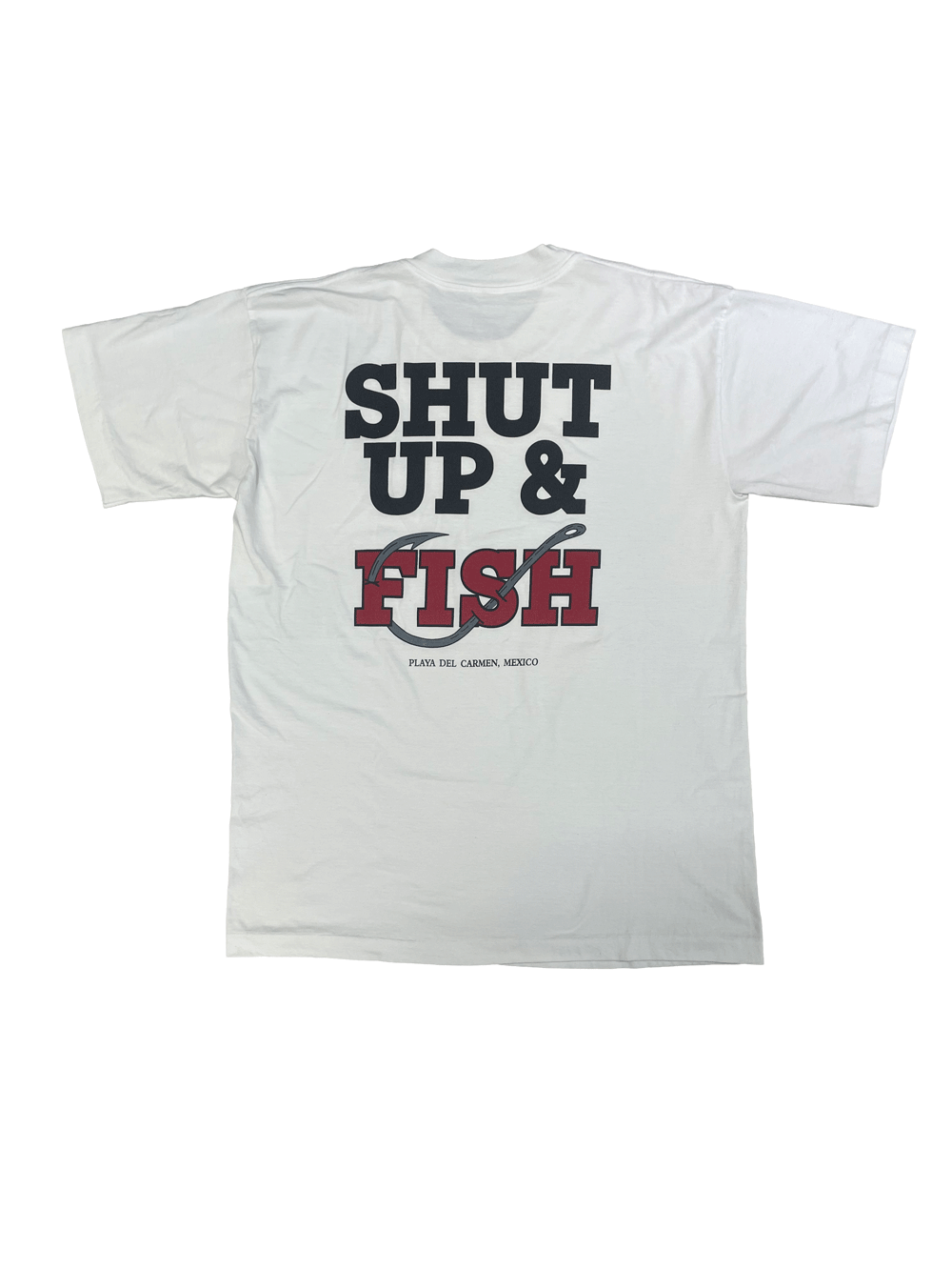 SHUT UP & FISH PLAYA DEL CARMEN T-SHIRT